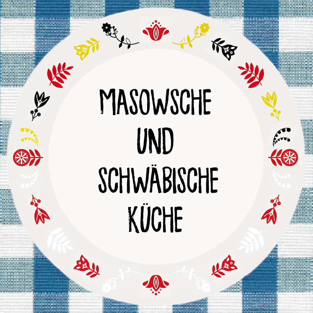Masowsche und Schwäbische Küche